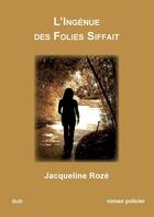 Couverture du livre « L'ingénue des folies siffait » de Jacqueline Roze aux éditions Books On Demand