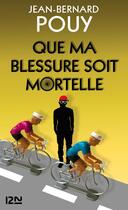 Couverture du livre « Que ma blessure soit mortelle » de Jean-Bernard Pouy aux éditions 12-21