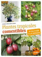 Couverture du livre « Plantes tropicales comestibles à cultiver à la maison » de Laurelynn G. Martin et Byron E. Martin aux éditions Eugen Ulmer