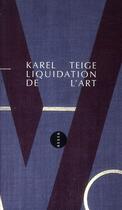 Couverture du livre « Liquidation de l'art » de Karel Teige aux éditions Allia