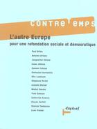 Couverture du livre « Revue contre-temps t.9 ; l'autre Europe pour une refondation sociale et démocratique » de  aux éditions Textuel