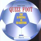 Couverture du livre « Quizz Foot ; Tout Le Football En 350 Questions » de Thierry Hubac aux éditions Filipacchi