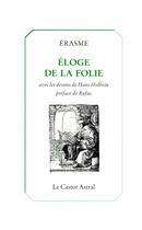 Couverture du livre « Éloge de la folie » de Erasme aux éditions Castor Astral