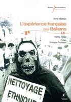 Couverture du livre « L'expérience française des balkans ; 1989-1999 » de Anne Madelain aux éditions Pu Francois Rabelais