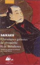 Couverture du livre « Chroniques galantes de prospérité et de décadence » de Saikaku/Ihara aux éditions Picquier
