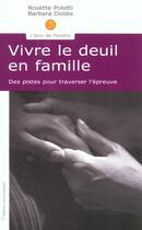 Couverture du livre « Vivre le deuil en famille ; des pistes pour traverser l'épreuve » de Rosette Poletti et Barbara Dobbs aux éditions Saint Augustin