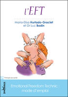 Couverture du livre « L'EFT : emotional freedom techniques : mode d'emploi » de Luc Bodin et Maria-Elisa Hurtado-Graciet aux éditions Editions Jouvence