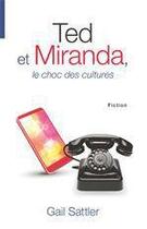 Couverture du livre « Ted et Miranda ; le choc des cultures » de Gail Sattler aux éditions Ourania