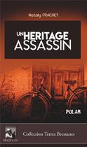 Couverture du livre « Un héritage assassin » de Nataly Frachet aux éditions Heraclite