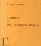 Couverture du livre « L'amour et les poupées russes » de Claude Martingay aux éditions Gregoriennes