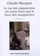 Couverture du livre « Le ras des paquerettes est aussi beau que le haut des marguerites » de Claude Becquet aux éditions Altitude