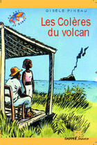 Couverture du livre « Les colères du volcan » de Gisele Pineau aux éditions Dapper