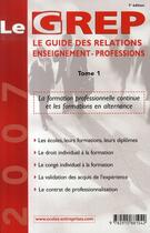 Couverture du livre « Grep 2007 t.1 ; la formation professionnelle continue et les formations en alternance » de  aux éditions Hobsons