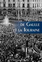 Couverture du livre « De Gaulle et la Touraine » de Raymond Tellier-Lalandec aux éditions Vinarelle