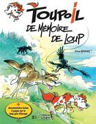 Couverture du livre « Toupoil Tome 4 : de mémoire de loup » de Serge Monfort aux éditions Crayon Vert