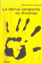 Couverture du livre « Derive sanglante du rwanda (la) » de Dominique Payette aux éditions Ecosociete