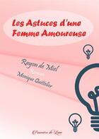 Couverture du livre « Rayon de miel ou les astuces d'une femme amoureuse » de Monique Quittelier aux éditions Poussiere De Lune