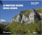 Couverture du livre « La montagne basque ; euskal mendia » de Robert Thurin aux éditions Hats Berri