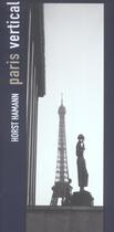 Couverture du livre « Paris vertical large not available in germany, austria and switzerland » de Horst Hamann aux éditions Teneues - Livre