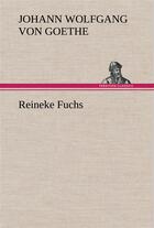 Couverture du livre « Reineke fuchs » de Goethe J W V. aux éditions Tredition