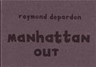 Couverture du livre « Raymond depardon manhattan out » de Raymond Depardon aux éditions Steidl