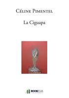 Couverture du livre « La ciguapa » de Celine Pimentel aux éditions Bookelis