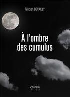 Couverture du livre « À l'ombre des cumulus » de Felicien Devailly aux éditions Verone