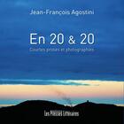 Couverture du livre « En 20 & 20 courtes proses et photographies » de Jean-Francois Agostini aux éditions Presses Litteraires