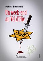Couverture du livre « Un week-end au vel d hiv » de Birenholz Daniel aux éditions Sydney Laurent