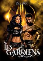 Couverture du livre « Les gardiens Tome 3 : Kyrios » de Ellana Wolf aux éditions Bookelis