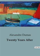 Couverture du livre « Twenty Years After » de Alexandre Dumas aux éditions Culturea