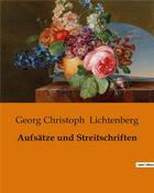 Couverture du livre « Aufsätze und Streitschriften » de Lichtenberg G C. aux éditions Culturea