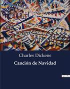 Couverture du livre « Cancion de navidad » de Charles Dickens aux éditions Culturea