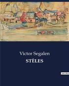 Couverture du livre « STÈLES » de Victor Segalen aux éditions Culturea