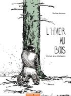 Couverture du livre « L'hiver au bois » de Mathias Bonneau aux éditions Treize Avril