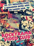 Couverture du livre « Rockyrama Hors-Série ; Rockyrama videoclub ; les 101 meilleurs films à regarder entre amis » de Rockyrama aux éditions Ynnis