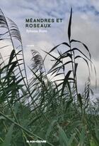 Couverture du livre « Méandres et roseaux : carnets » de Sylvaine Reyre aux éditions Le Sas Culture