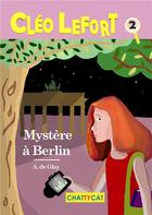Couverture du livre « Mystère à Berlin » de A. De Glay aux éditions Chattycat