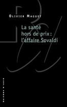 Couverture du livre « La santé hors de prix : l'affaire Sovaldi » de Olivier Maguet aux éditions Raisons D'agir