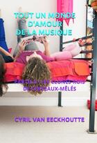 Couverture du livre « Tout un monde d'amour de la musique Tome 6 : les clones-rois de cerveaux-mêlés » de Cyril Van Eeckhoutte aux éditions Editions Du Solange