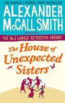 Couverture du livre « THE HOUSE OF UNEXPECTED SISTERS - LADIES'' DETECTIVE AGENCY 18 » de Alexander Mccall Smith aux éditions Abacus