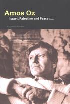 Couverture du livre « Israel, Palestine and Peace » de Amos Oz aux éditions Houghton Mifflin Harcourt