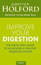 Couverture du livre « Improve Your Digestion » de Patrick Holford aux éditions Little Brown Book Group Digital