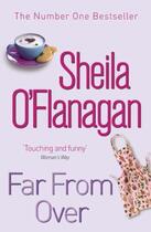 Couverture du livre « FAR FROM OVER » de Sheila O'Flanagan aux éditions Review