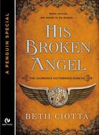 Couverture du livre « His Broken Angel » de Beth Ciotta aux éditions Penguin Group Us