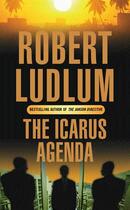 Couverture du livre « The Icarus Agenda » de Robert Ludlum aux éditions Orion Digital