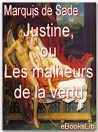 Couverture du livre « Justine, ou les malheurs de la vertu » de Marquis De Sade aux éditions Ebookslib