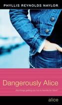 Couverture du livre « Dangerously Alice » de Phyllis Reynolds Naylor aux éditions Atheneum Books For Young Readers