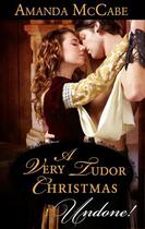 Couverture du livre « A Very Tudor Christmas (Mills & Boon Historical Undone) » de Amanda Mccabe aux éditions Mills & Boon Series