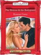 Couverture du livre « The Heiress & the Bodyguard (Mills & Boon Desire) » de Ryanne Corey aux éditions Mills & Boon Series